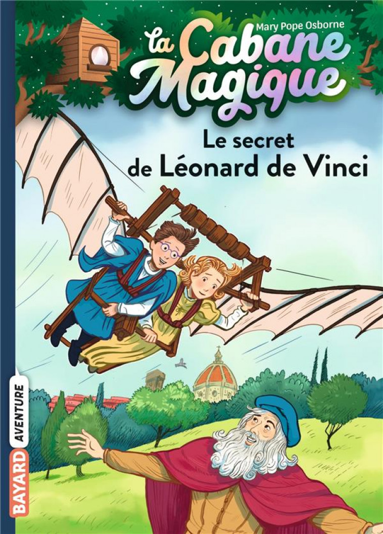 LA CABANE MAGIQUE, T 33 - LE SECRET DE LEONARD DE VINCI - POPE OSBORNE/MASSON - BAYARD JEUNESSE