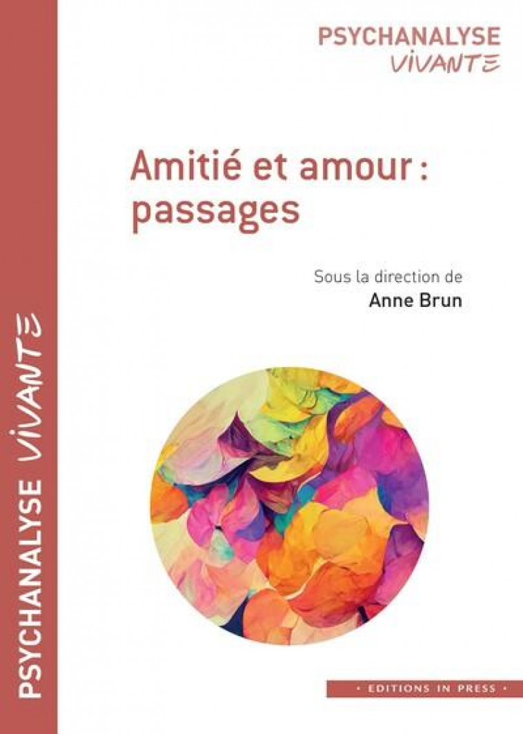DE L-AMITIE A L-AMOUR ET RETOUR - BRUN ANNE - IN PRESS
