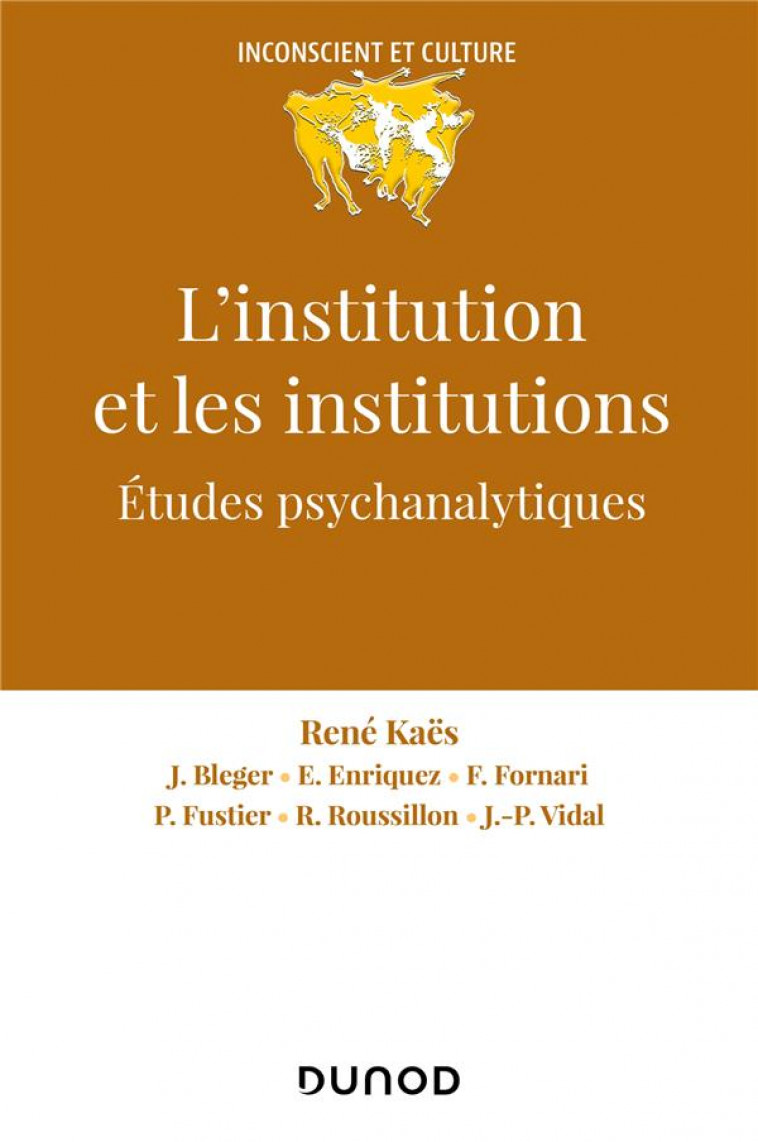 L-INSTITUTION ET LES INSTITUTIONS - ETUDES PSYCHANALYTIQUES - KAES/BLEGER/ENRIQUEZ - DUNOD