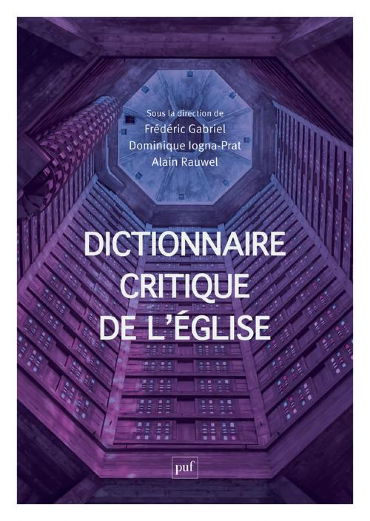 DICTIONNAIRE CRITIQUE DE L-EGLISE - IOGNA-PRAT DOMINIQUE - PUF