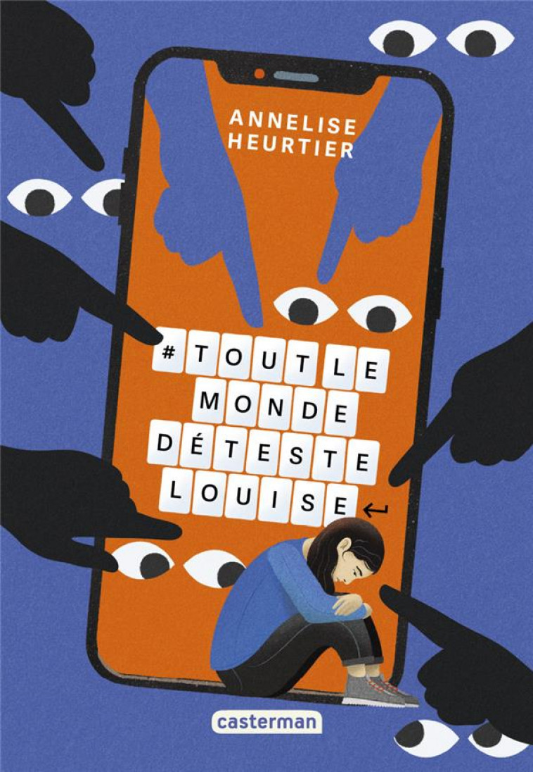 TOUT LE MONDE DETESTE LOUISE - HEURTIER ANNELISE - CASTERMAN