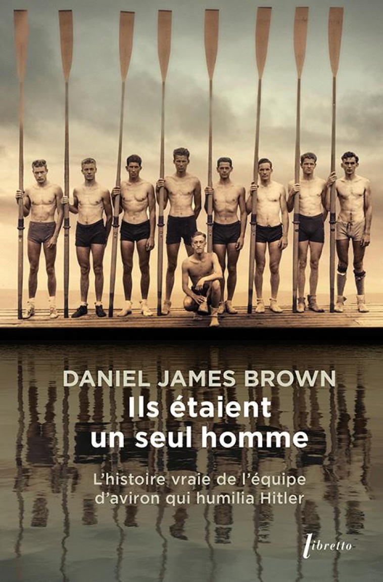 ILS ETAIENT UN SEUL HOMME - BROWN DANIEL JAMES - LIBRETTO