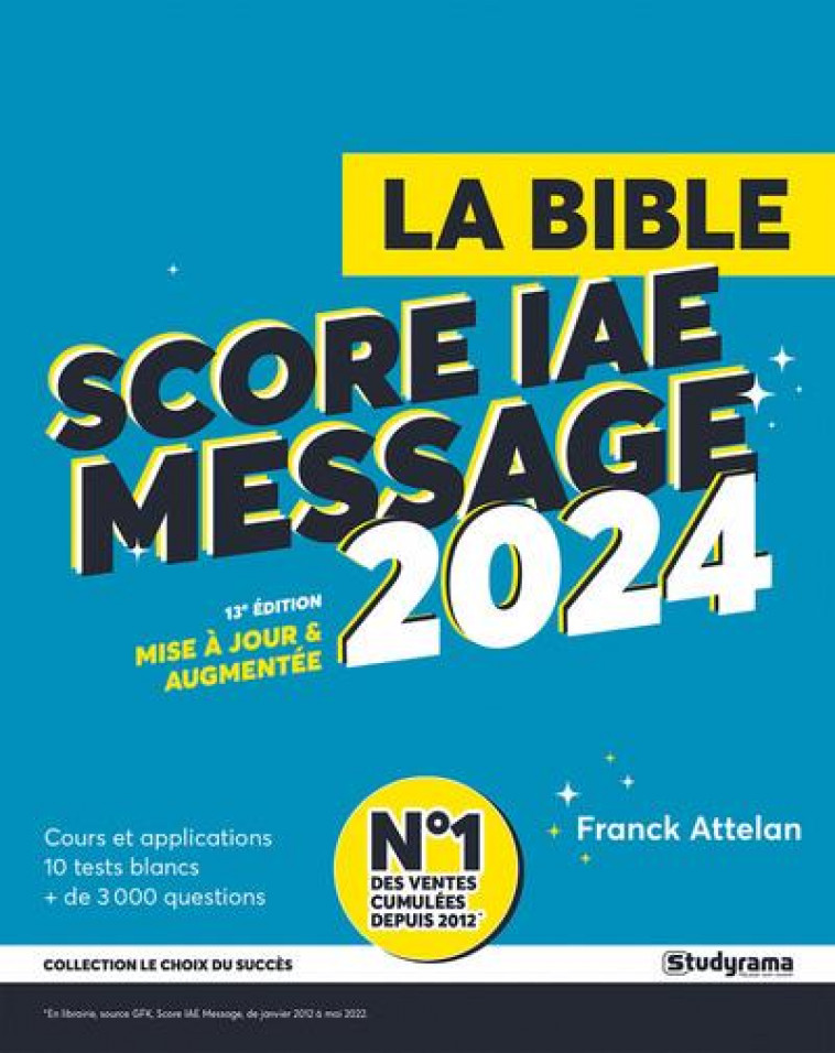 LA BIBLE DU SCORE IAE MESSAGE 2024 - 13E EDTION - ATTELAN FRANCK - STUDYRAMA