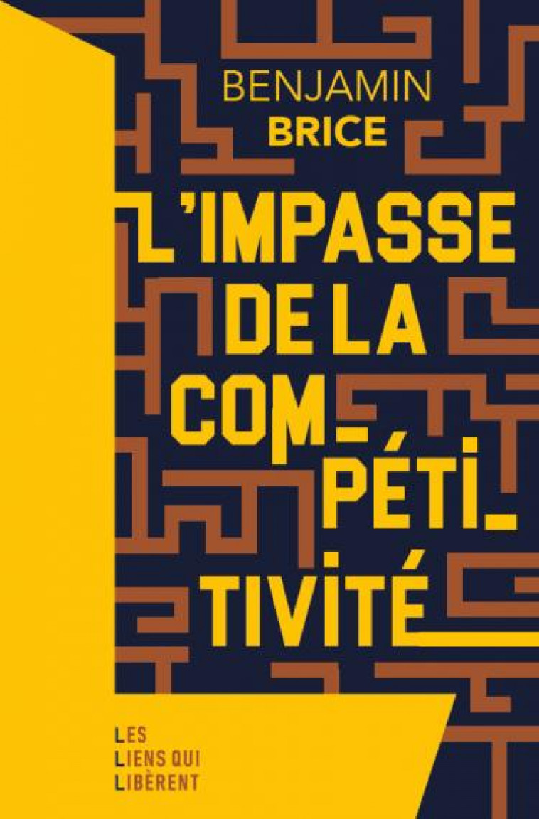 L-IMPASSE DE LA COMPETITIVITE - BRICE BENJAMIN - LIENS LIBERENT
