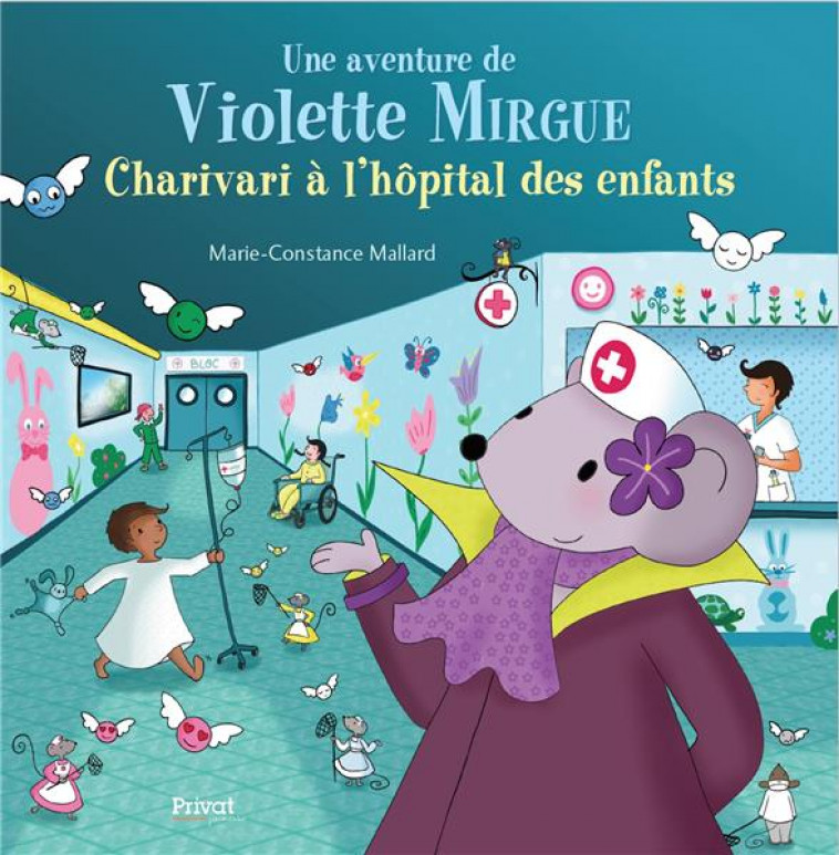 VIOLETTE MIRGUE CHARIVARI HOPITAL ENFANTS - MALLARD M-C. - PRIVAT