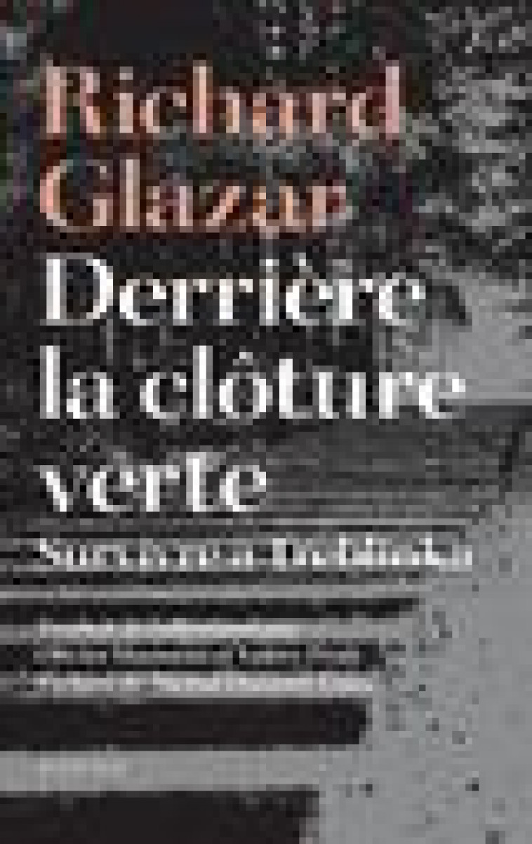 DERRIERE LA CLOTURE VERTE - GLAZAR/HAUSSER-GANS - ACTES SUD