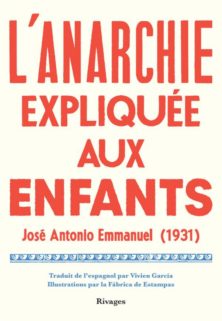 L-ANARCHIE EXPLIQUEE AUX ENFANTS - JOSE ANTONIO E. - Rivages