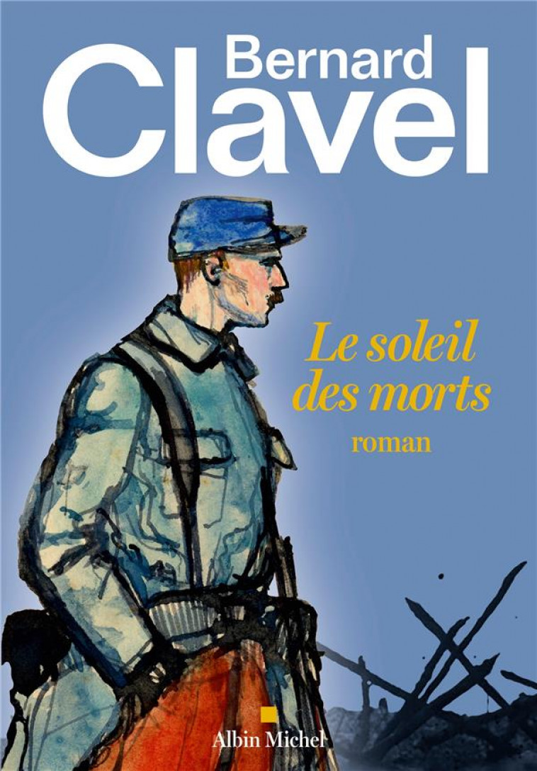 LE SOLEIL DES MORTS (EDITION 2023) - CLAVEL BERNARD - ALBIN MICHEL