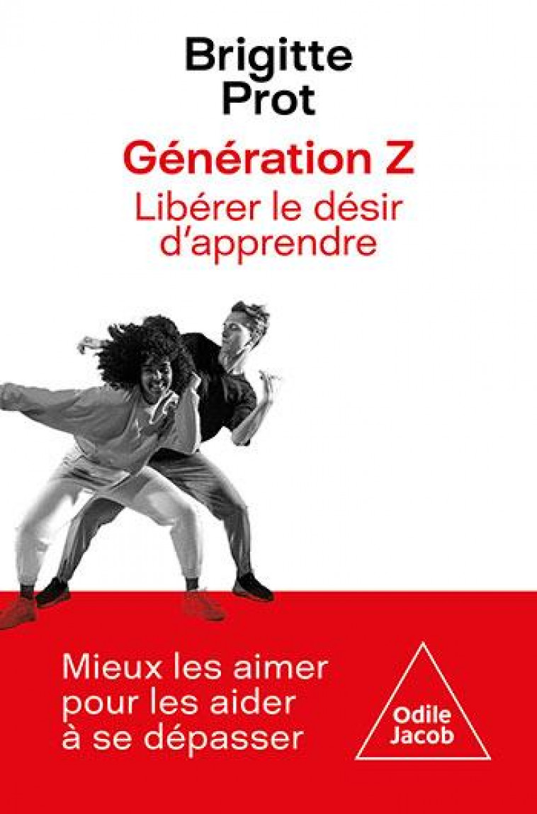 GENERATION Z - LIBEREZ UNE NOUVELLE MANIERE D-APPRENDRE - PROT BRIGITTE - JACOB
