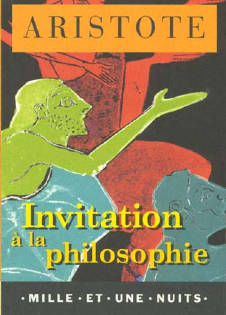 INVITATION A LA PHILOSOPHIE - ARISTOTE - 1001 NUITS