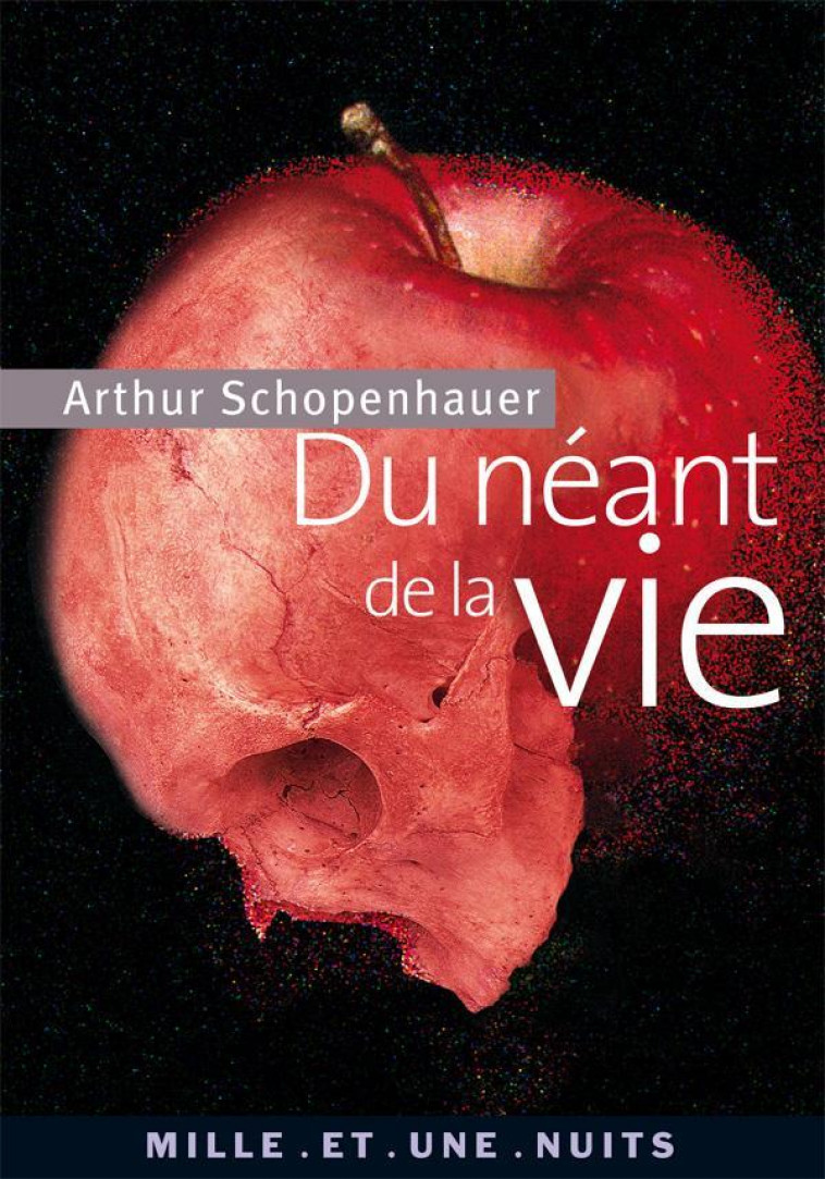 DU NEANT DE LA VIE - SCHOPENHAUER ARTHUR - 1001 NUITS