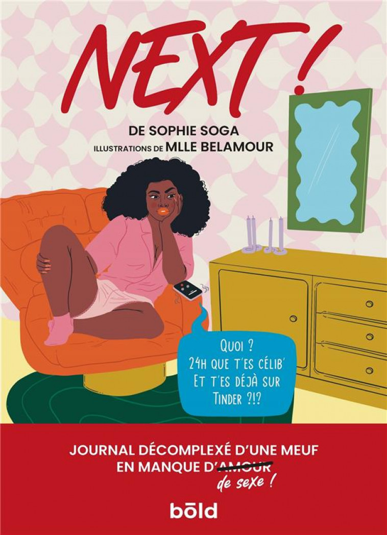 NEXT - JOURNAL DECOMPLEXE D-UNE QUARANTENAIRE EN MANQUE (D-AMOUR) DE SEXE ! - SOGA - BOOKS ON DEMAND