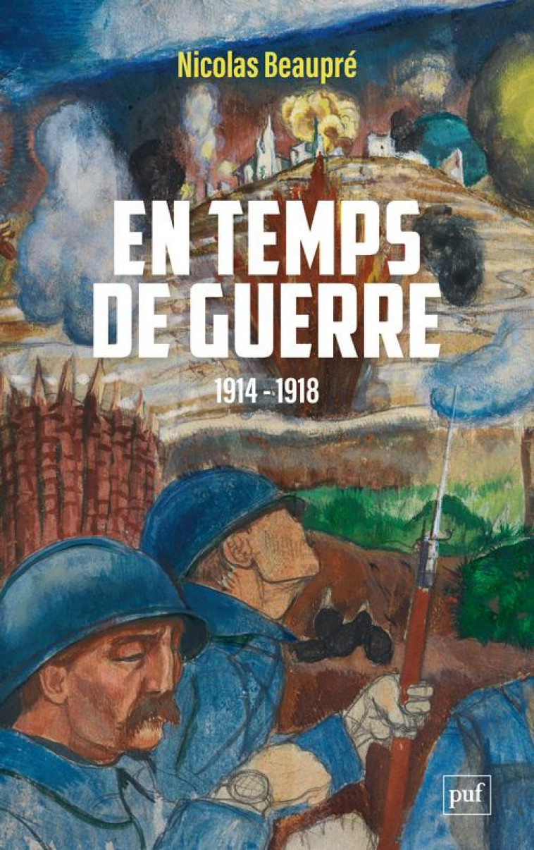 EN TEMPS DE GUERRE (1914-1918) - BEAUPRE NICOLAS - PUF