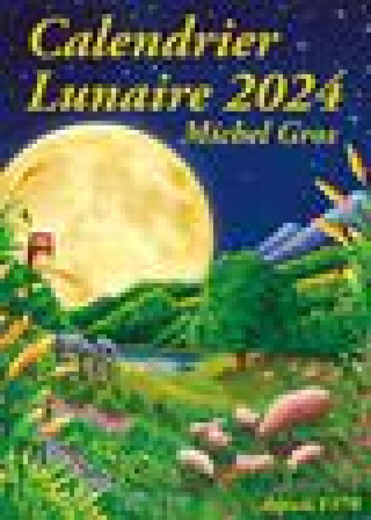 CALENDRIER LUNAIRE 2024 PAS DE RETOUR POSSIBLE - GROS - CALENDRIER LUNA