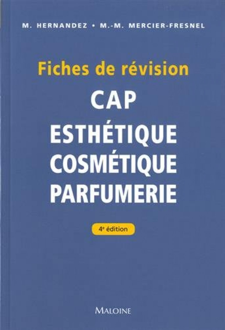 FICHES DE REVISION. CAP D-ESTHETIQUE - COSMETIQUE - PARFUMERIE 4E ED. - HERNANDEZ - Maloine