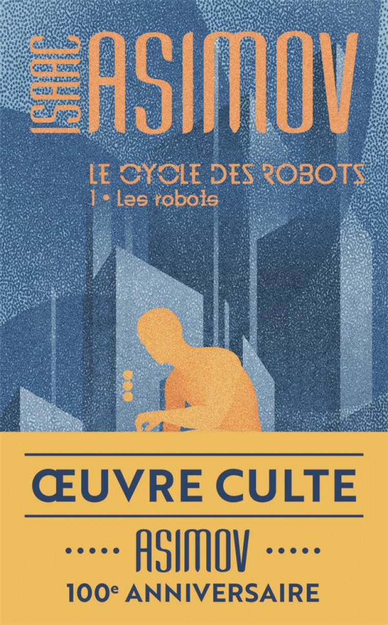 LE CYCLE DES ROBOTS - 1 - LES ROBOTS (NC) - ASIMOV ISAAC - J'AI LU