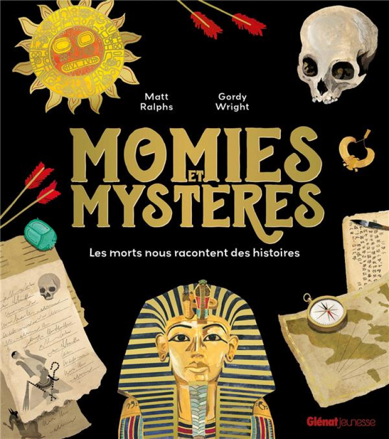 MOMIES ET MYSTERES - LES MORTS NOUS RACONTENT DES HISTOIRES - RALPHS/WRIGHT - QUATRE FLEUVES
