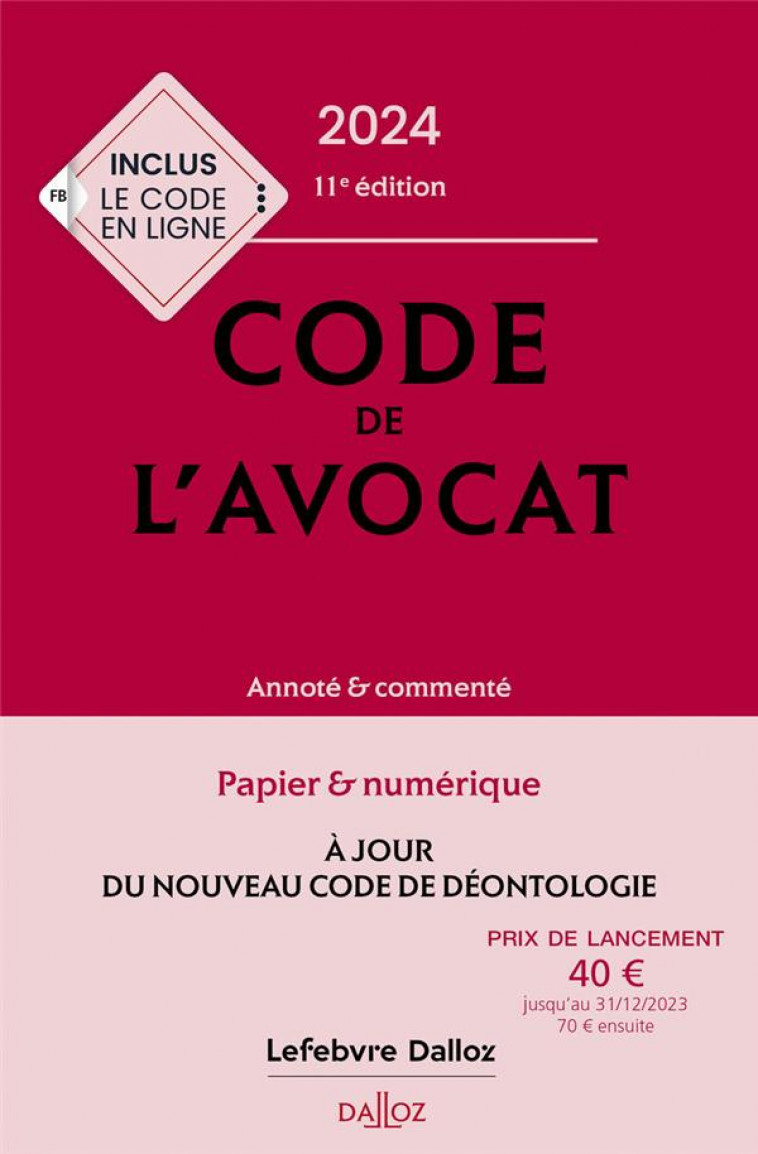 CODE DE L-AVOCAT 2024, ANNOTE ET COMMENTE. 11E ED. - BORTOLUZZI/LEVY - DALLOZ