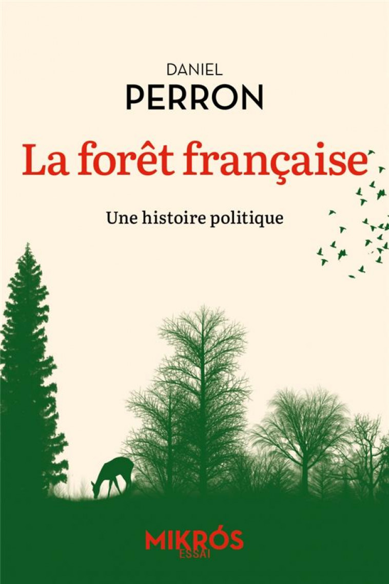 LA FORET FRANCAISE - UNE HISTOIRE POLITIQUE - PERRON DANIEL - AUBE NOUVELLE