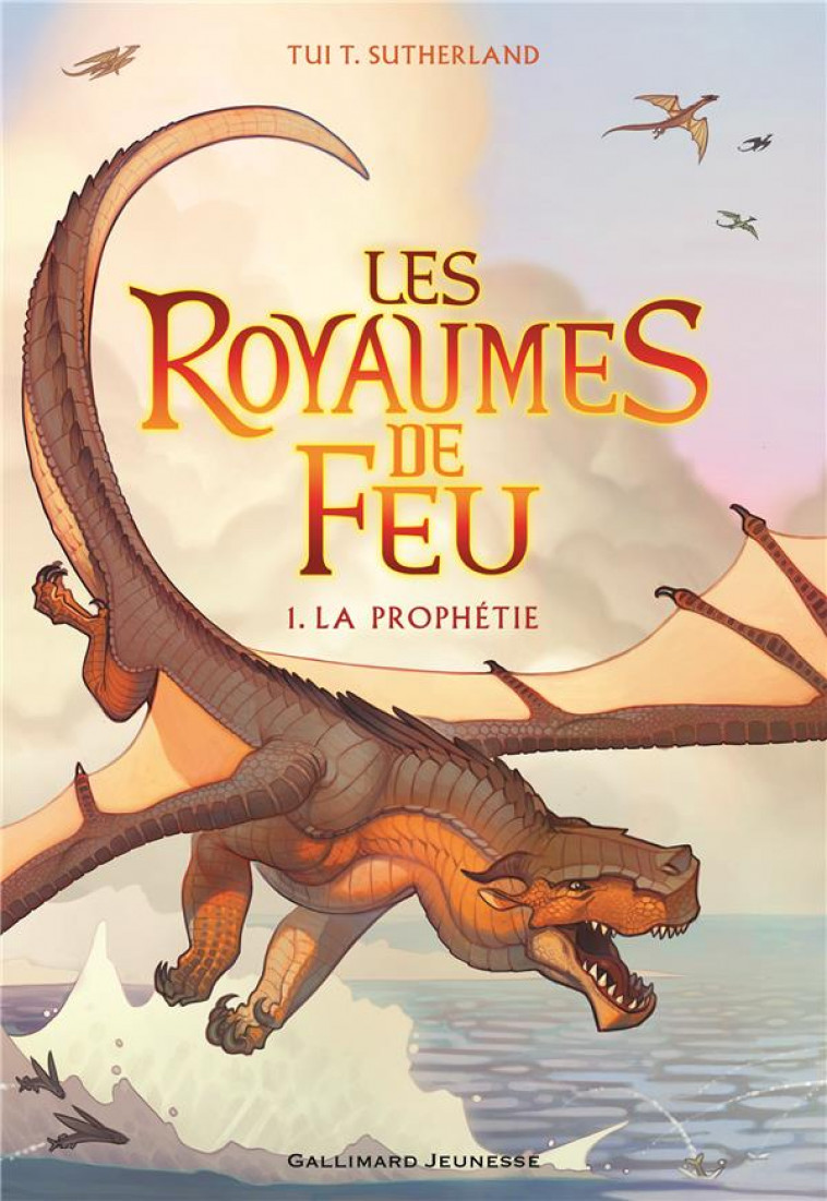 LES ROYAUMES DE FEU T1 LA PROPHETIE - SUTHERLAND TUI T. - Gallimard-Jeunesse