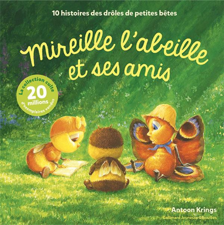 MIREILLE L-ABEILLE ET SES AMIS - 10 HISTOIRES - KRINGS ANTOON - GALLIMARD