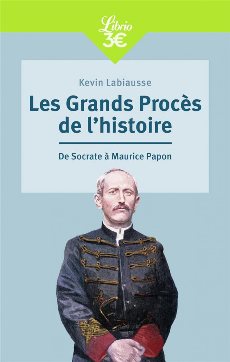 LES GRANDS PROCES DE L-HISTOIRE - DE SOCRATE A MAURICE PAPON - LABIAUSSE KEVIN - J'AI LU