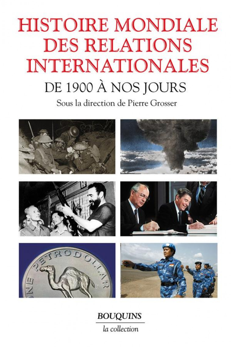 HISTOIRE MONDIALE DES RELATIONS INTERNATIONALES - GROSSER PIERRE - BOUQUINS