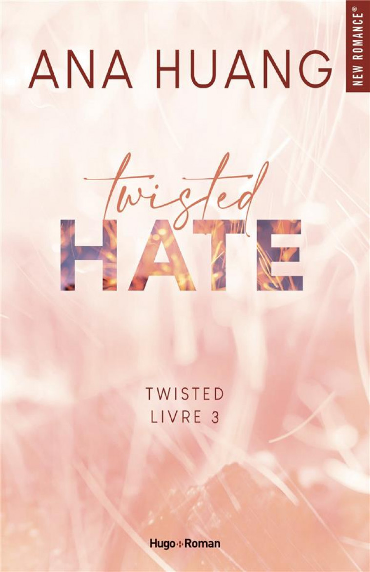 TWISTED HATE - TOME 03 : HATE - HUANG  ANA - HUGO JEUNESSE