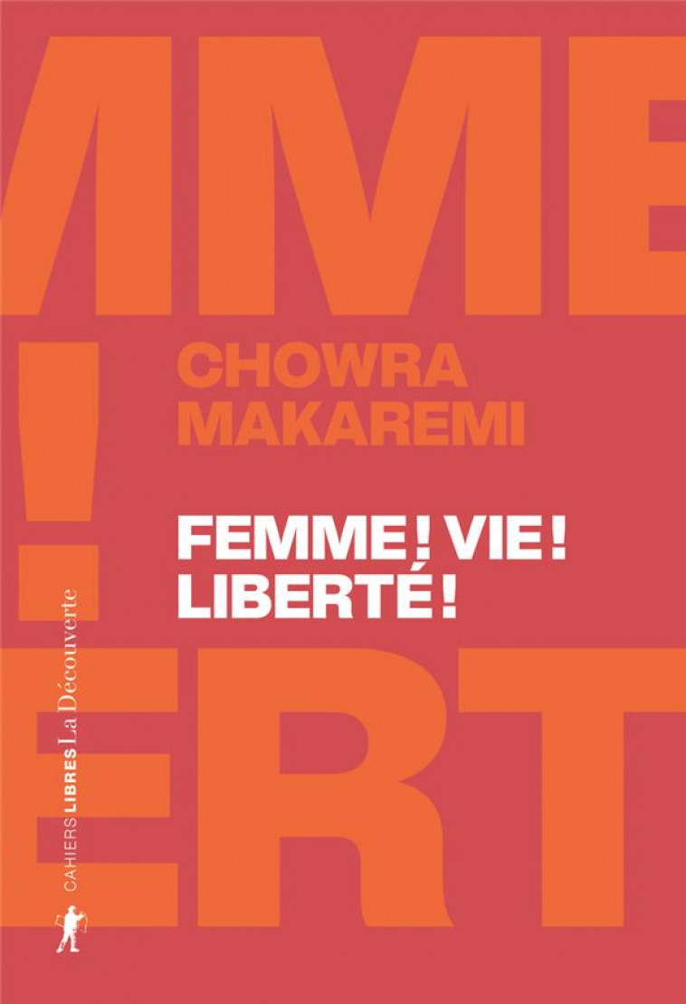 FEMME, VIE, LIBERTE - MAKAREMI CHOWRA - LA DECOUVERTE