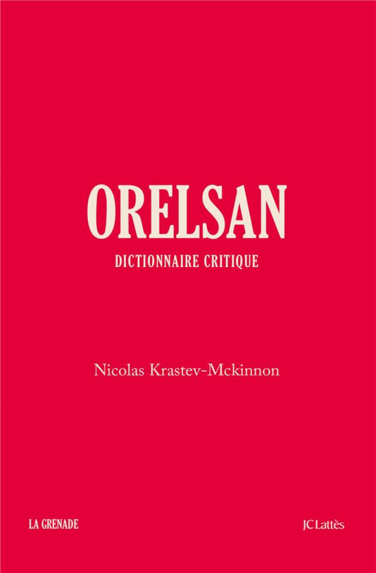 ORELSAN - DICTIONNAIRE CRITIQUE - KRASTEV-MCKINNON N. - CERF