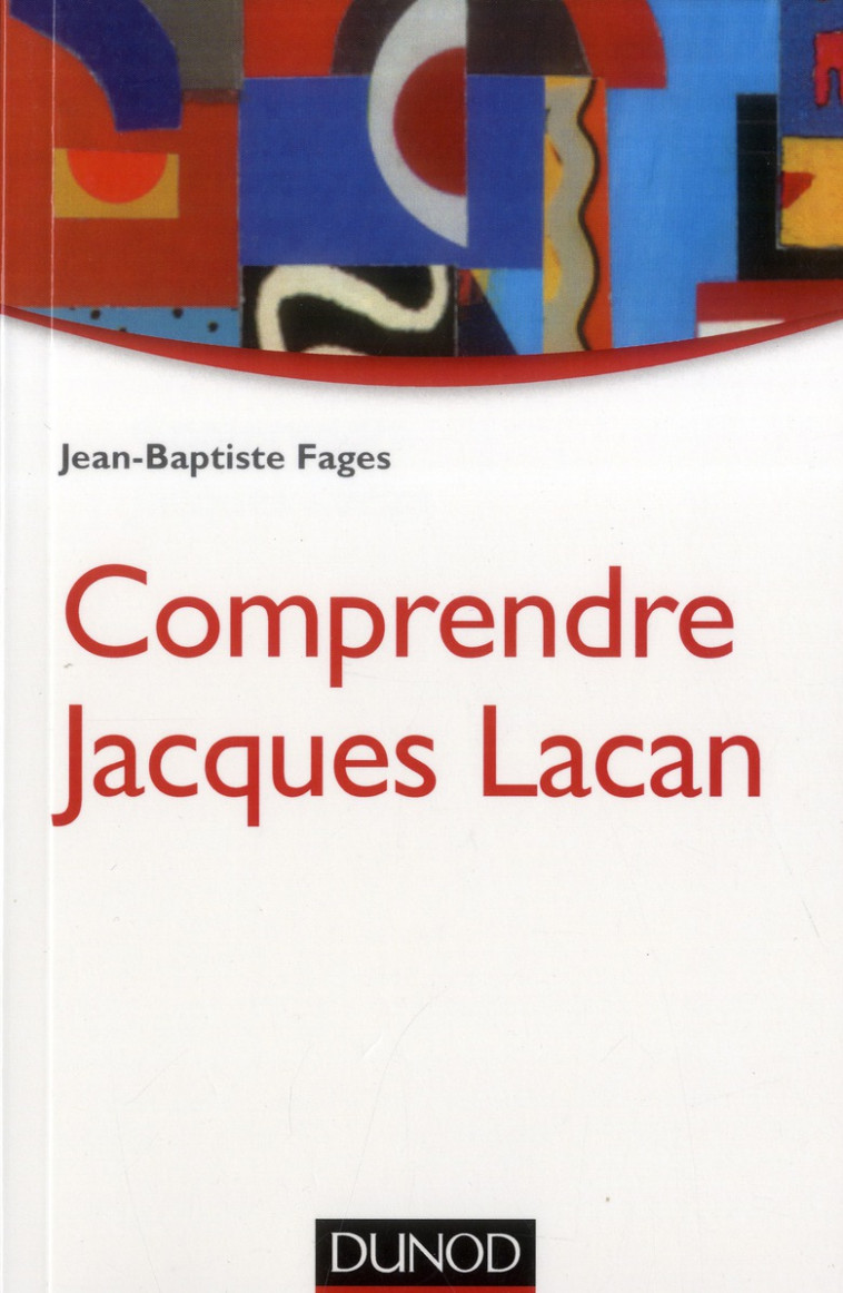 COMPRENDRE JACQUES LACAN - 2E ED. - FAGES JEAN-BAPTISTE - Dunod