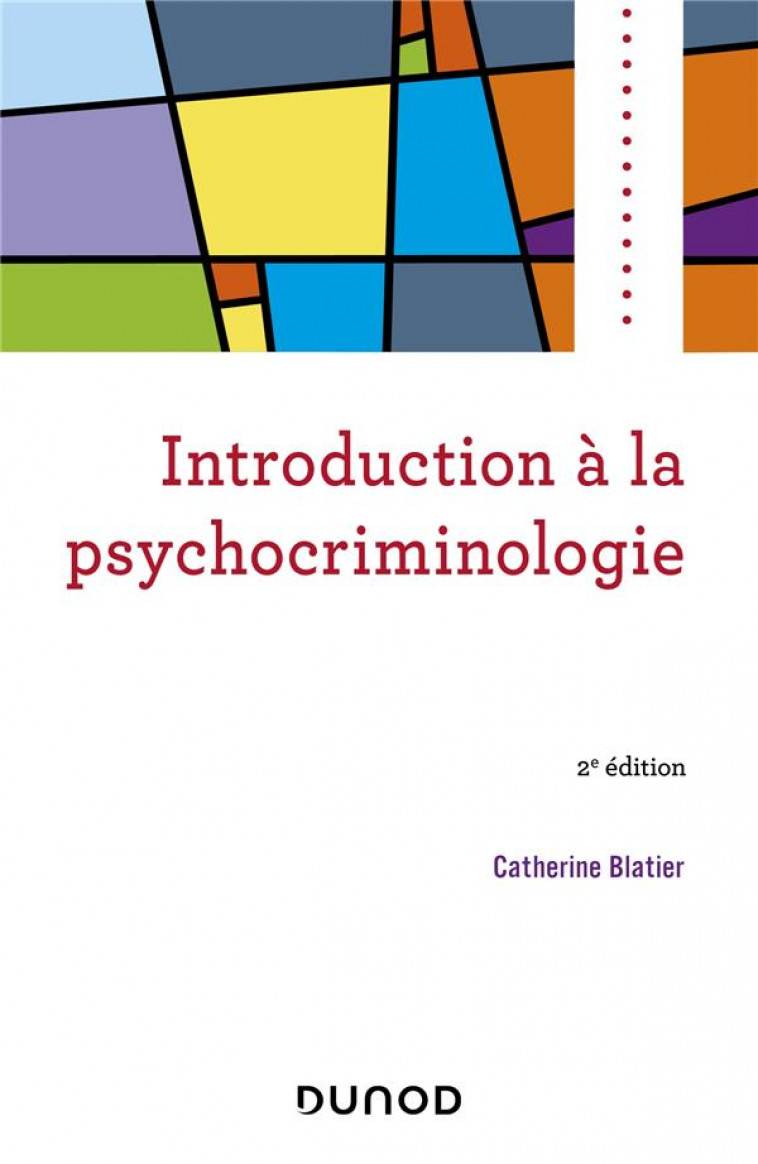 INTRODUCTION A LA PSYCHOCRIMINOLOGIE - 2E ED - BLATIER CATHERINE - DUNOD