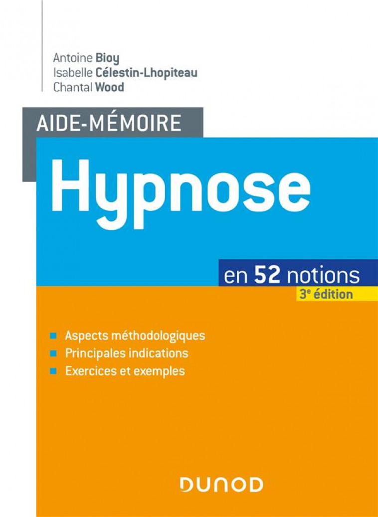 AIDE-MEMOIRE - HYPNOSE - 3E ED. - EN 50 NOTIONS - BIOY/WOOD - DUNOD