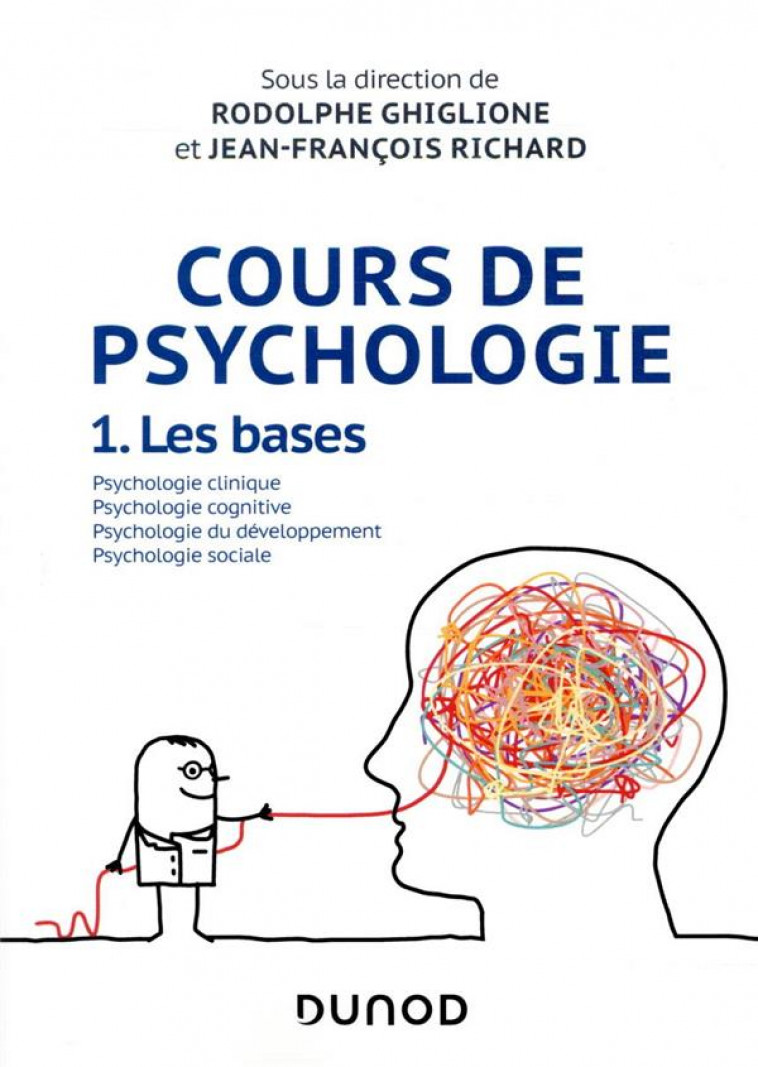 COURS DE PSYCHOLOGIE - TOME 1 - LES BASES - GHIGLIONE RODOLPHE - DUNOD
