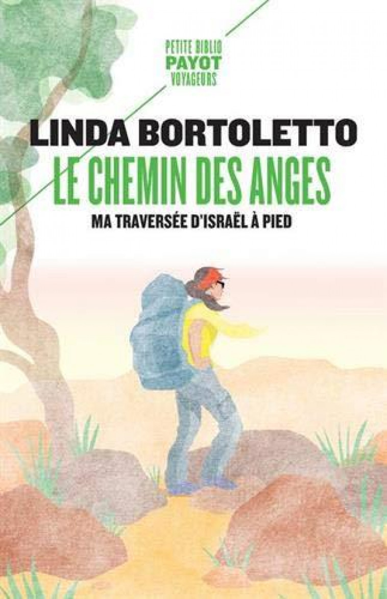 LE CHEMIN DES ANGES - MA TRAVERSEE D-ISRAEL A PIED - BORTOLETTO LINDA - PAYOT POCHE