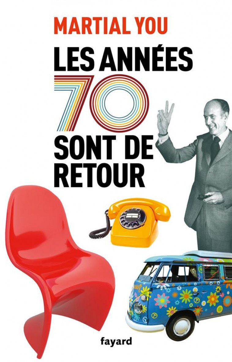 LES ANNEES 70 SONT DE RETOUR - YOU MARTIAL - FAYARD