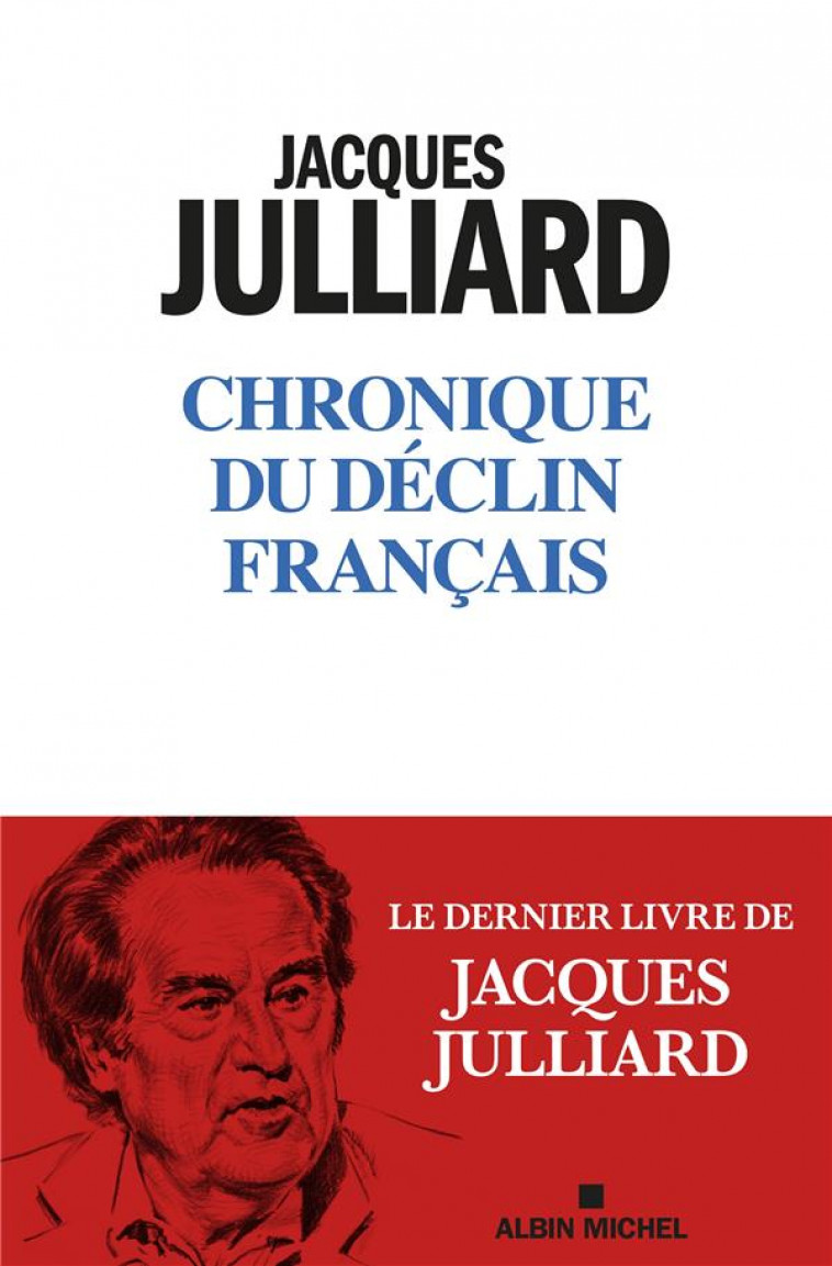 CHRONIQUES DU DECLIN FRANCAIS - JULLIARD JACQUES - ALBIN MICHEL