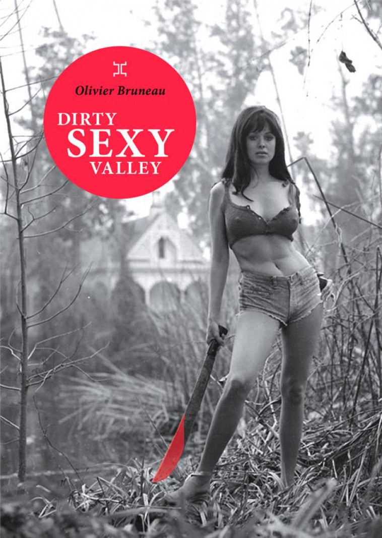 DIRTY SEXY VALLEY - BRUNEAU OLIVIER - LE TRIPODE