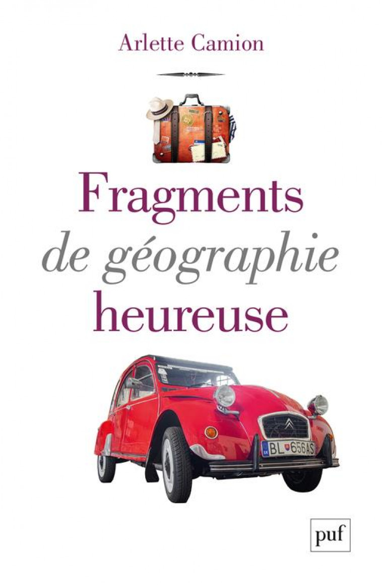 FRAGMENTS DE GEOGRAPHIE HEUREUSE - CAMION ARLETTE - PUF