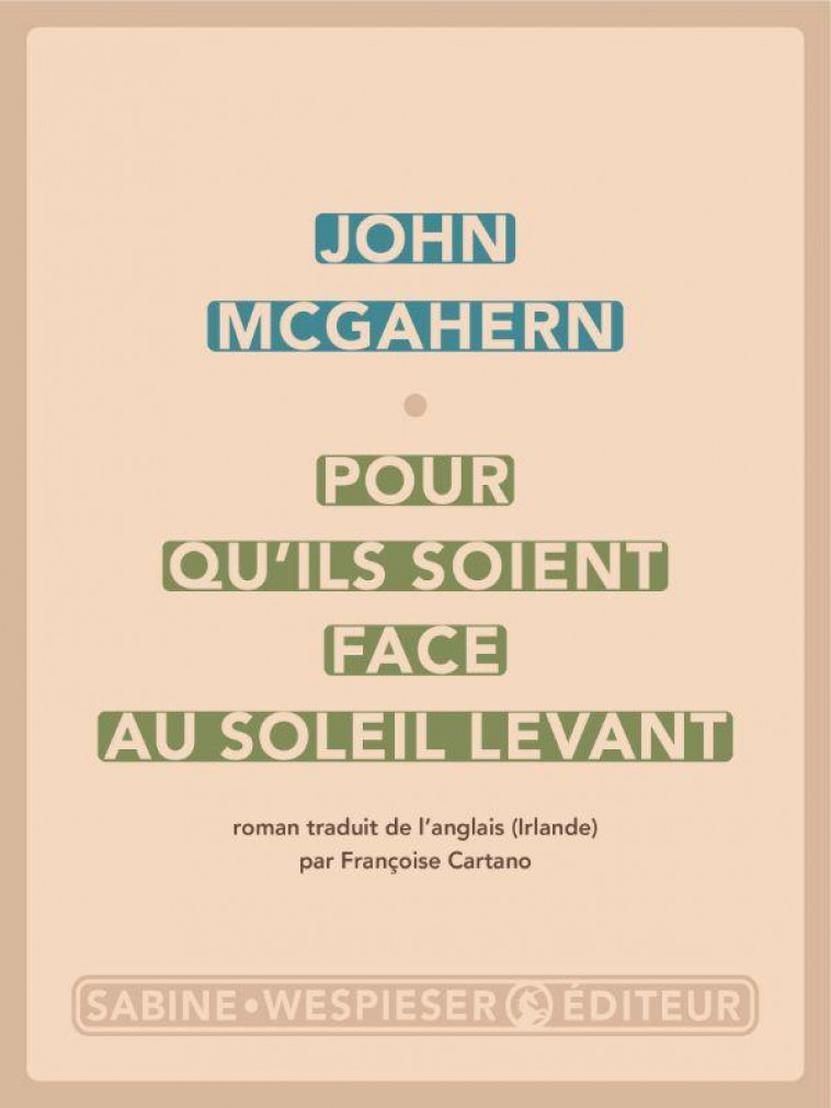 POUR QU-ILS SOIENT FACE AU SOLEIL LEVANT - MCGAHERN JOHN - SABINE WESPIESE
