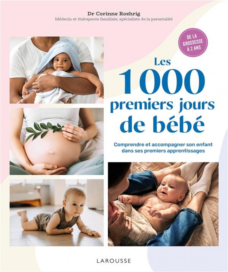 LES 1000 PREMIERS JOURS DE BEBE - ROEHRIG DR CORINNE - LAROUSSE