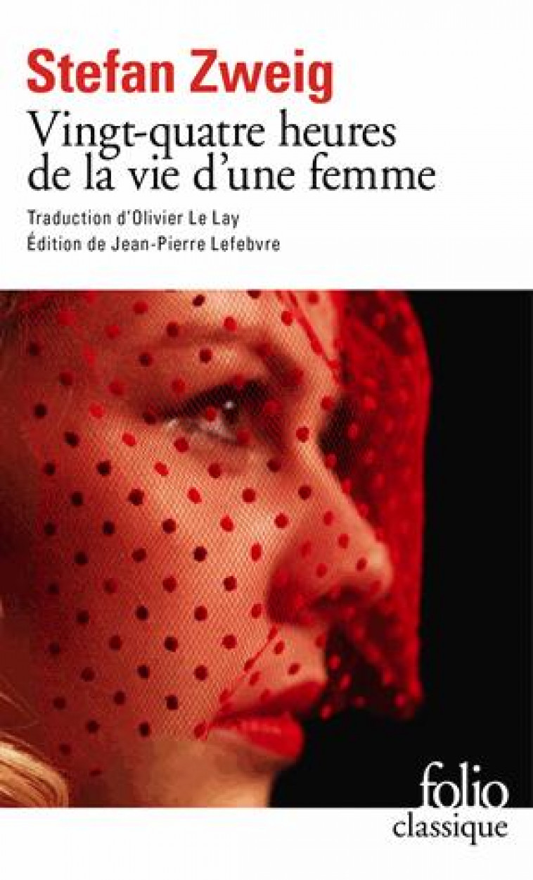 VINGT-QUATRE HEURES DE LA VIE D-UNE FEMME (FOLIO CLASSIQUE) - ZWEIG STEFAN - Gallimard