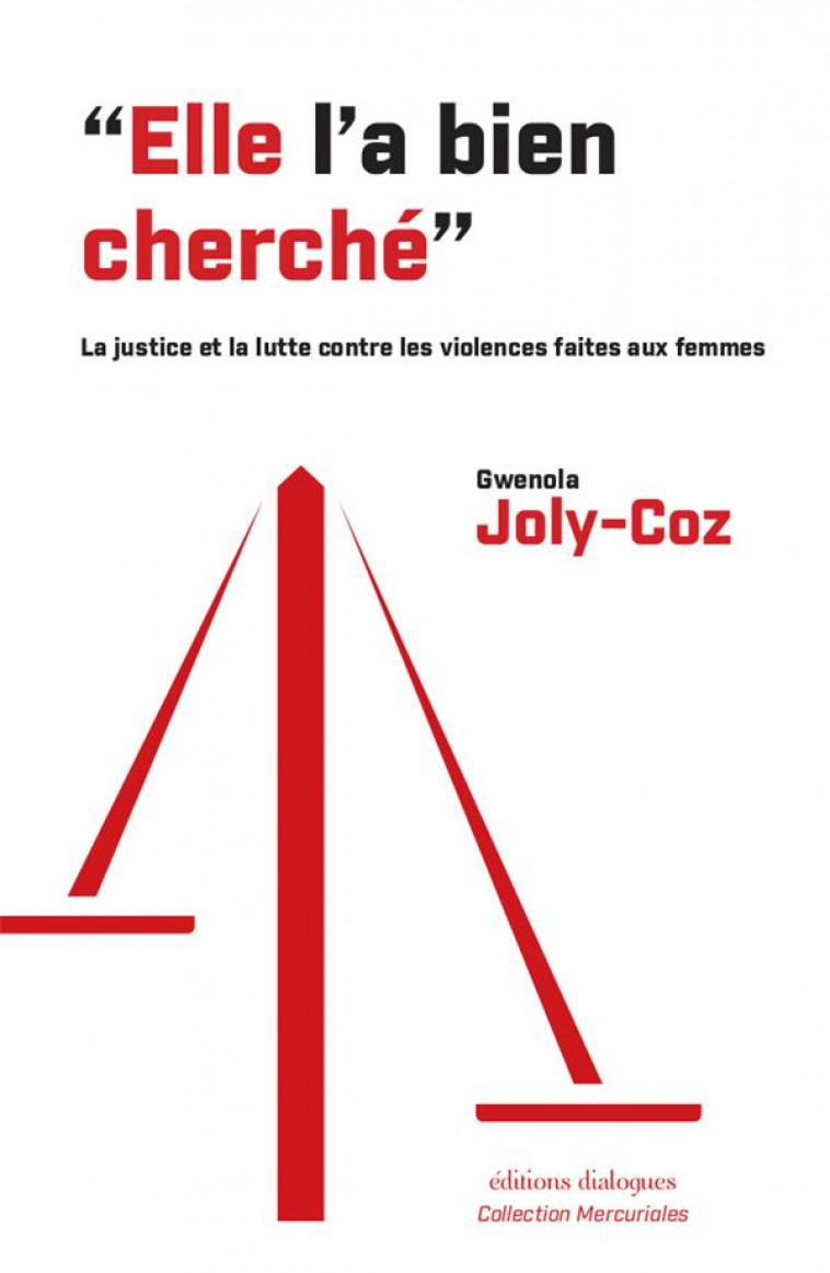 ELLE L-A BIEN CHERCHE - LA JUSTICE FACE AUX FEMMES - JOLY-COZ GWENOLA - EDTS DIALOGUES