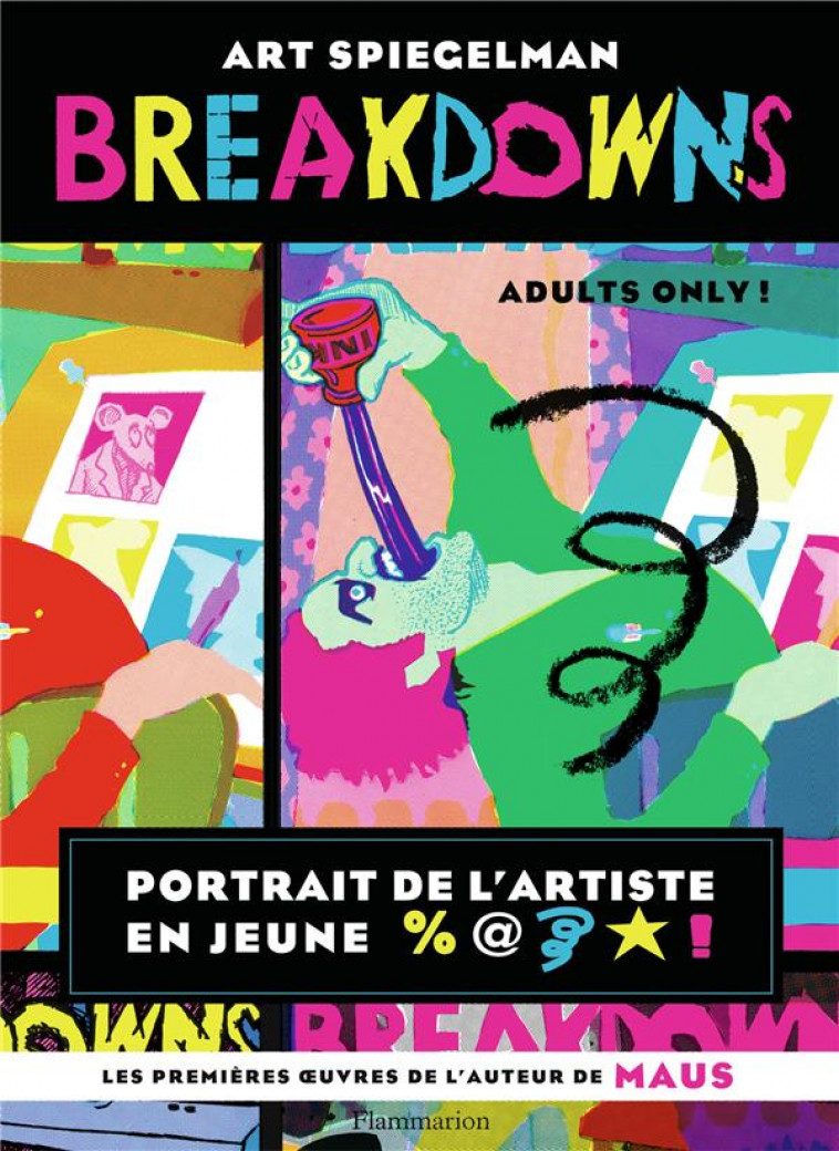 BREAKDOWNS - PORTRAIT DE L-ARTISTE EN JEUNE % * ! - SPIEGELMAN ART - FLAMMARION