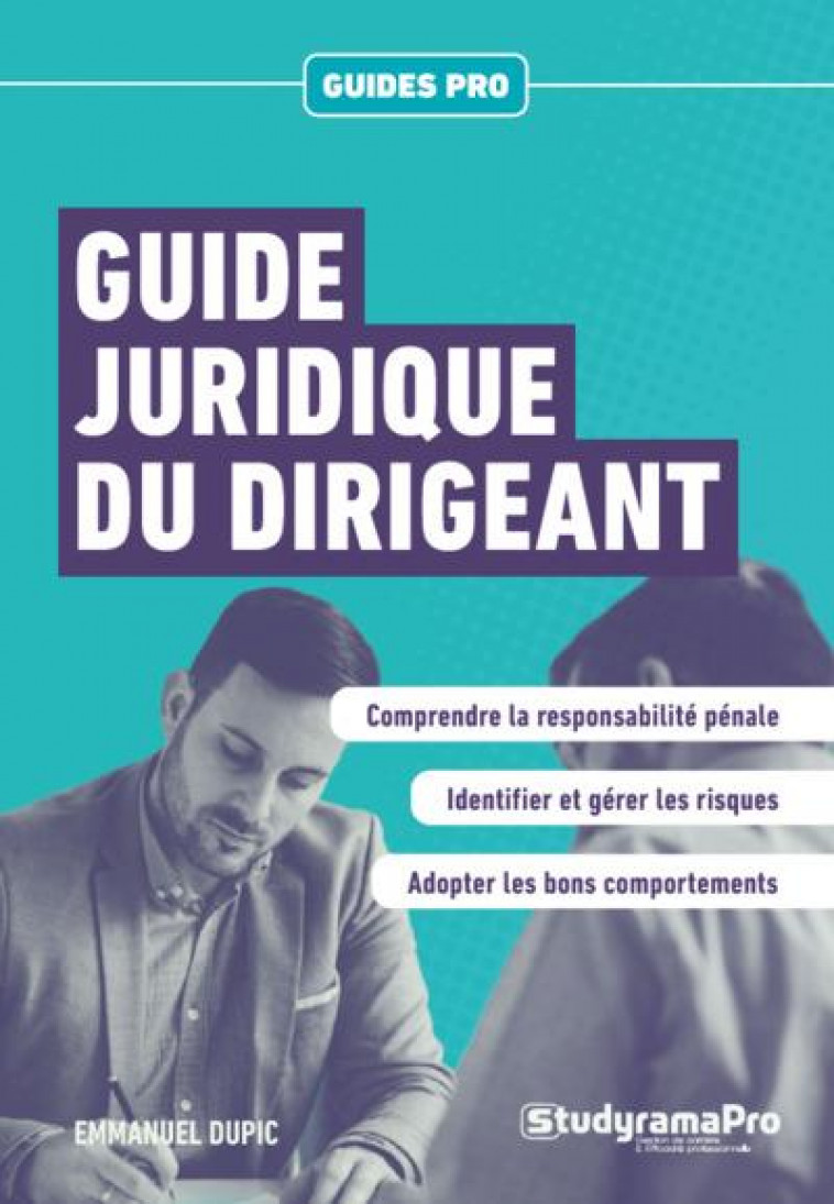 GUIDE JURIDIQUE DU DIRIGEANT - DUPIC EMMANUEL - STUDYRAMA