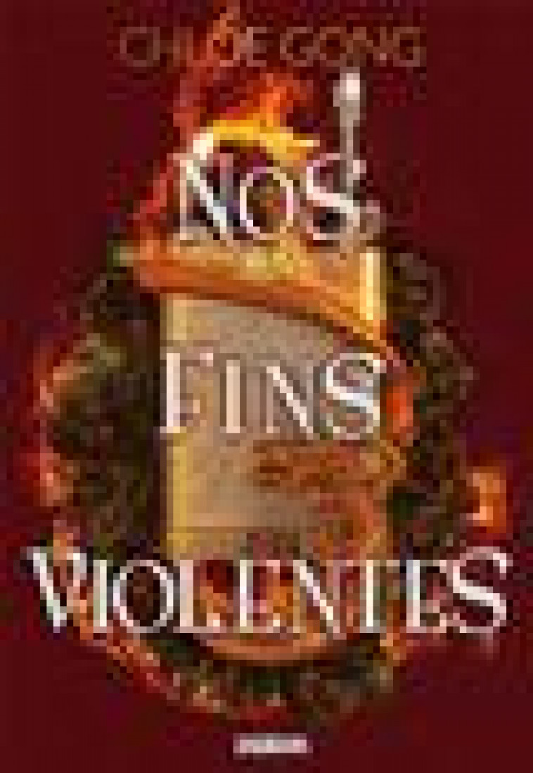 NOS FINS VIOLENTES (BROCHE) - TOME 02 - GONG CHLOE - SABRAN