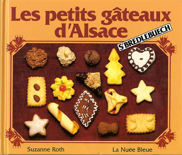 PETITS GATEAUX D'ALSACE - ROTH  SUZANNE - NUEE BLEUE