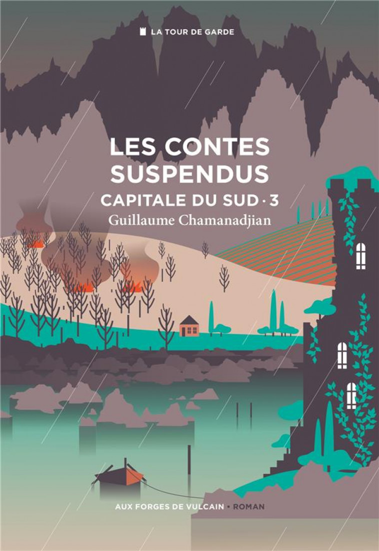 CYCLE DE LA TOUR DE GARDE. CAPITALE DU SUD T3 : LES CONTES SUSPENDUS - CHAMANADJIAN - FORGES VULCAIN
