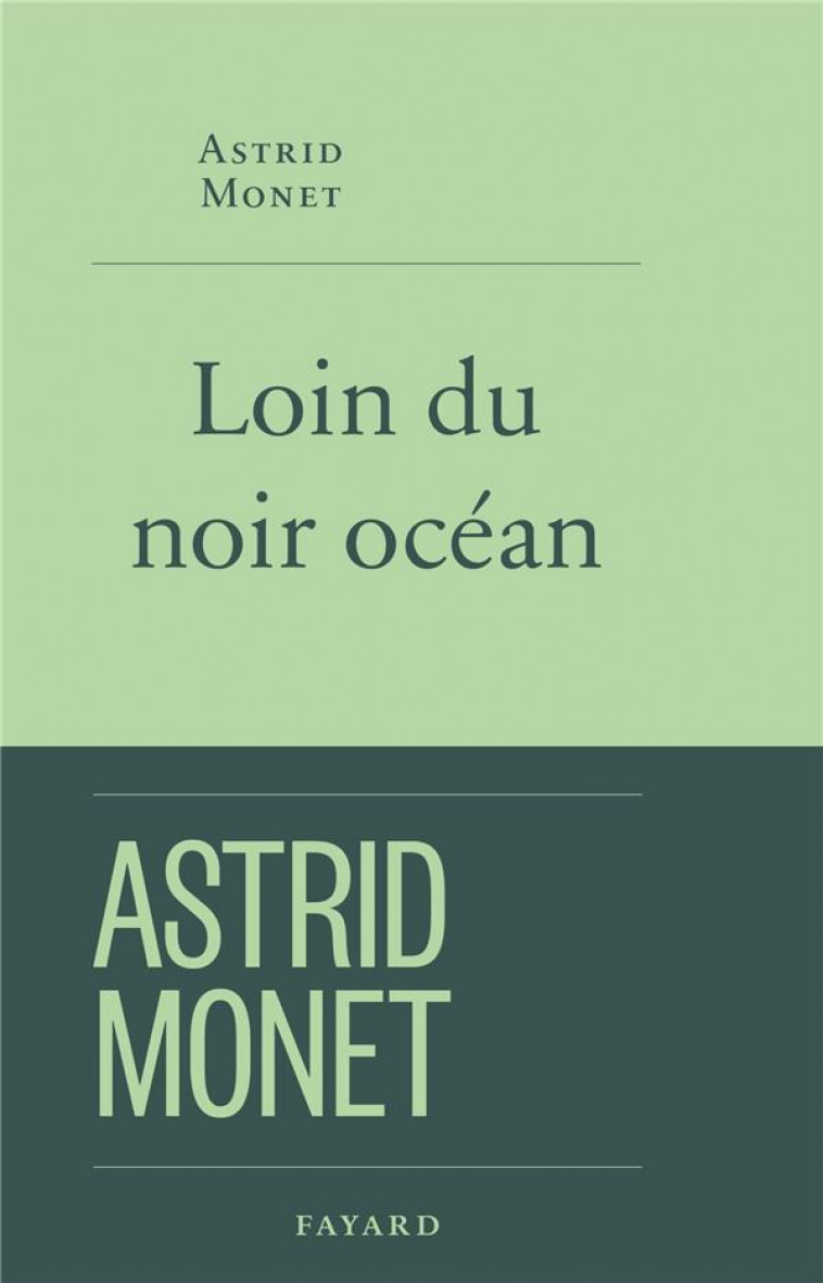 LOIN DU NOIR OCEAN - MONET ASTRID - FAYARD