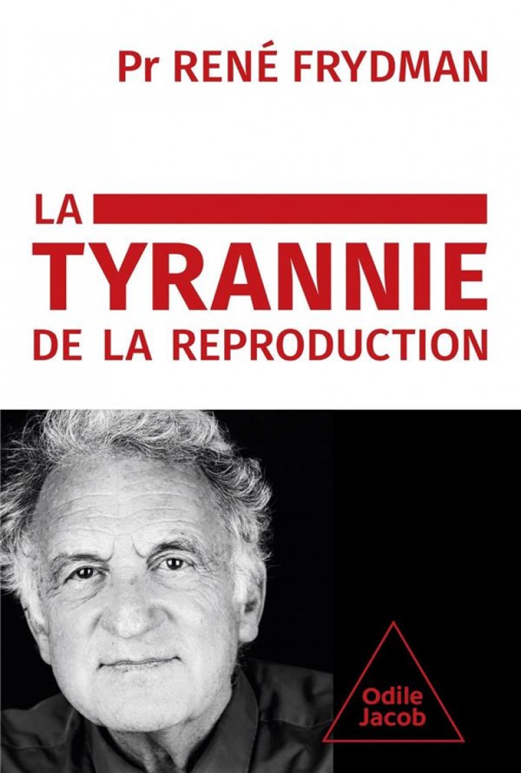 LA TYRANNIE DE LA REPRODUCTION - FRYDMAN RENE - JACOB
